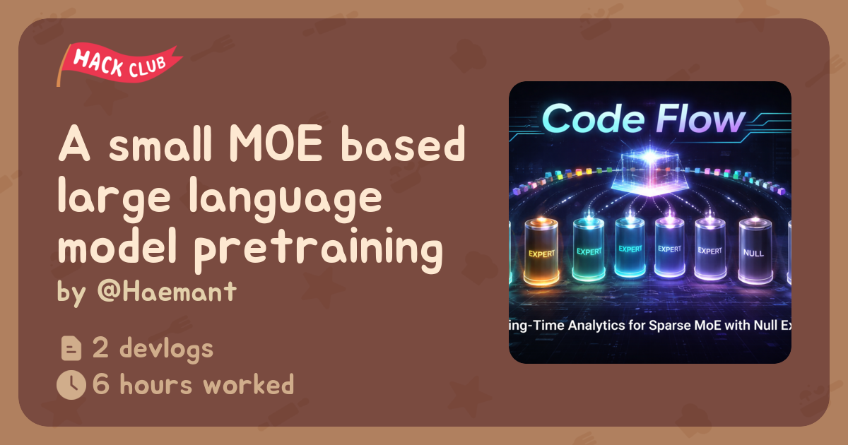 A small MOE based large language model pretraining - Flavortown