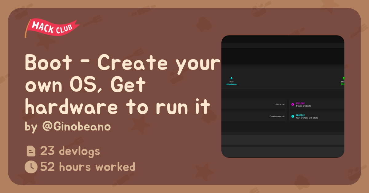 Boot - Create your own OS, Get hardware to run it - Flavortown