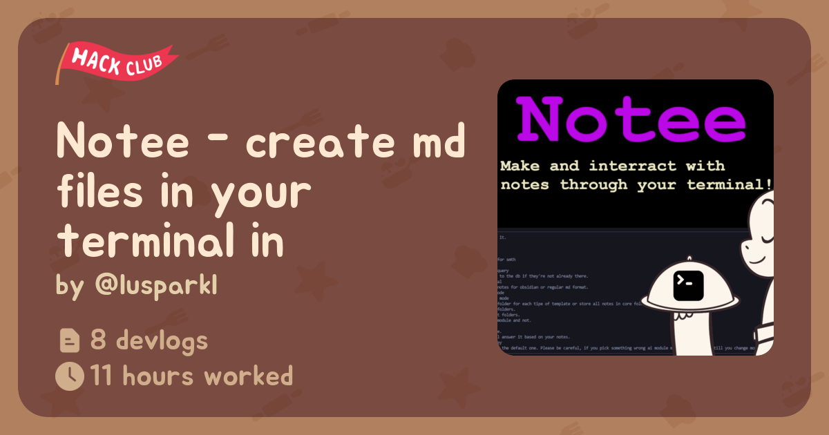 Notee - create md files in your terminal in seconds - Flavortown