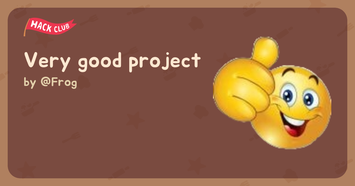 Very good project - Flavortown
