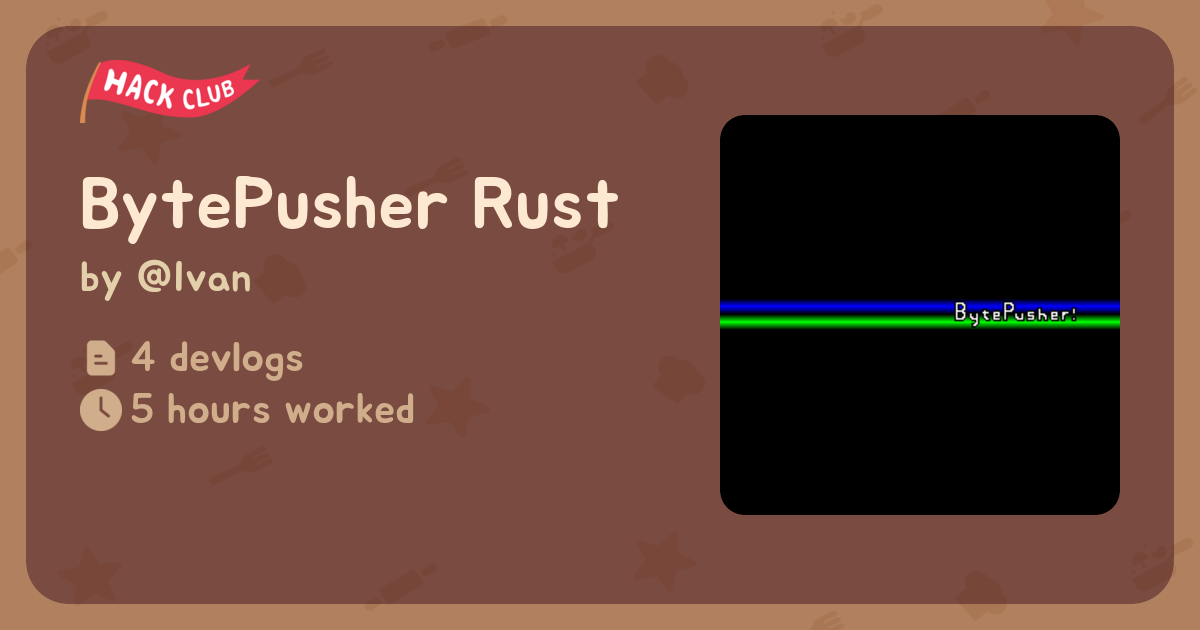 BytePusher Rust - Flavortown