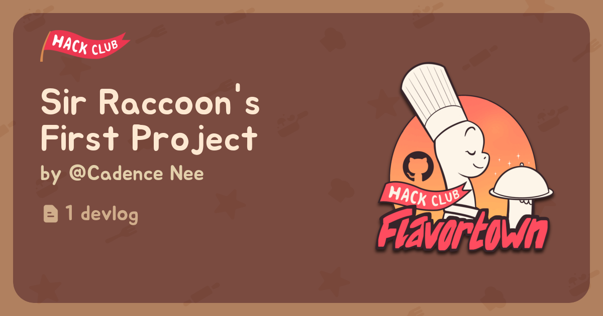 Sir Raccoon's First Project - Flavortown