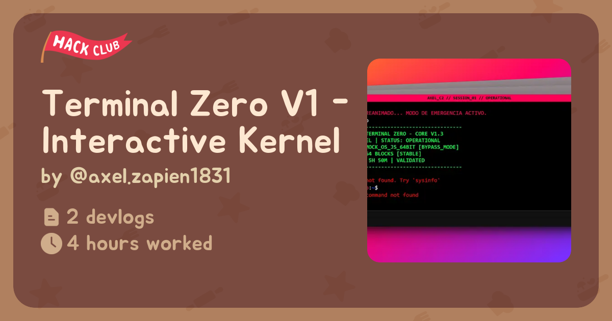 Terminal Zero V1 - Interactive Kernel - Flavortown