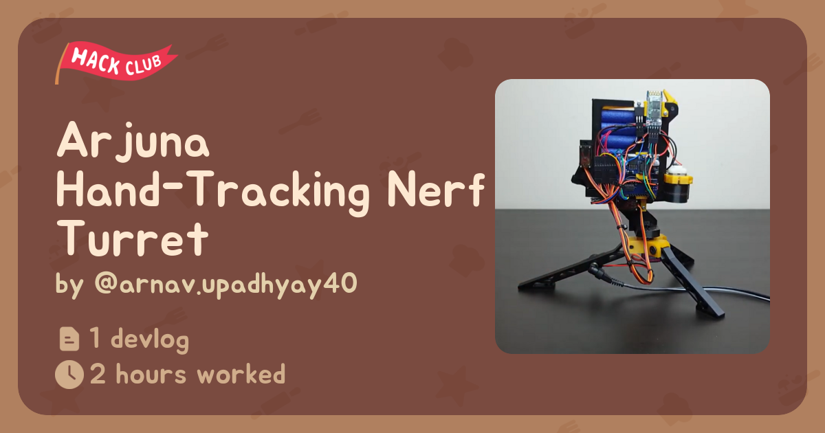 Arjuna — Hand-Tracking Nerf Turret - Flavortown