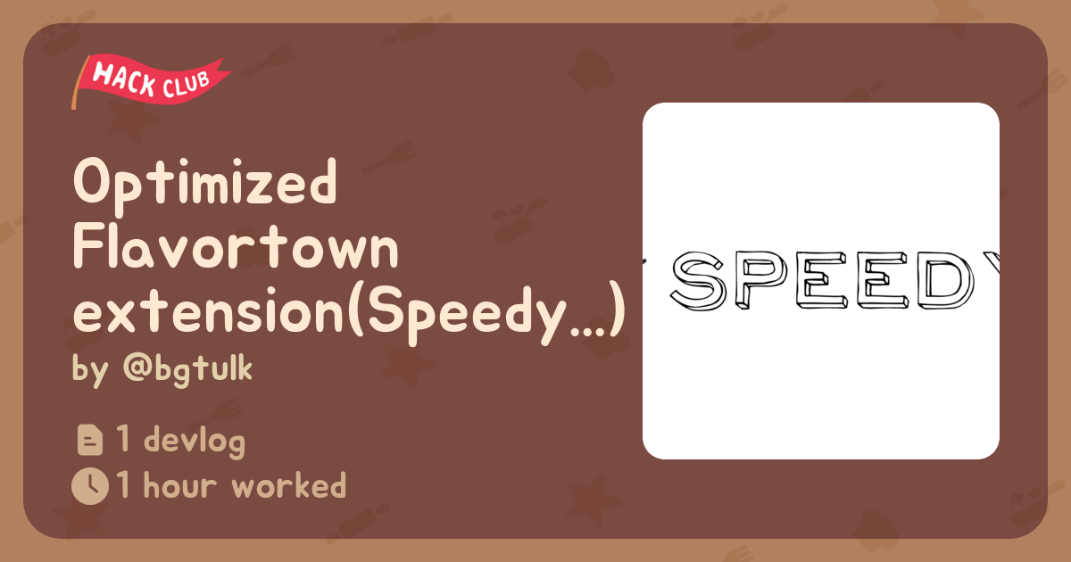 Optimized Flavortown extension(Speedy...) - Flavortown