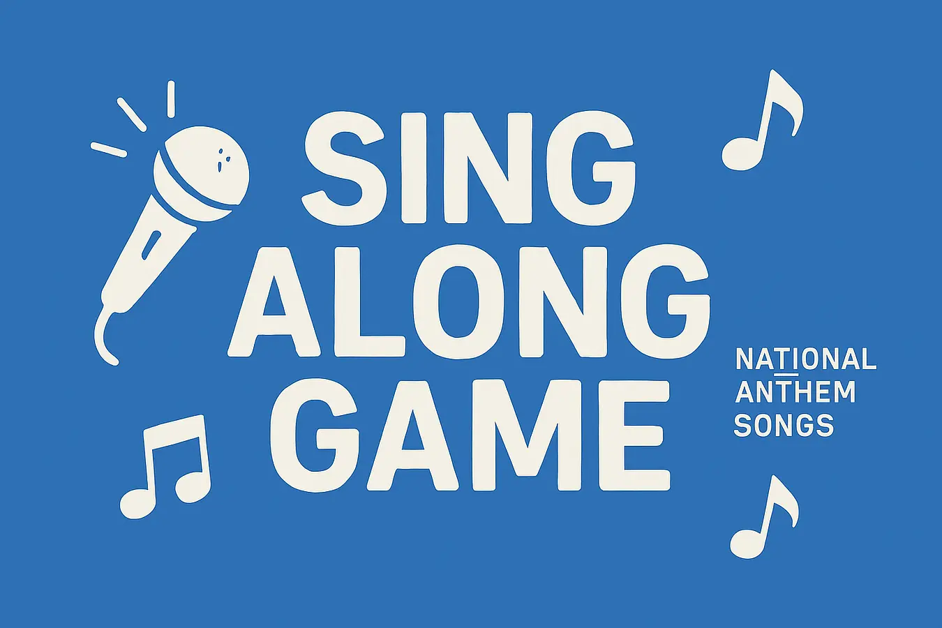 National Anthem Sing Along Game ! banner