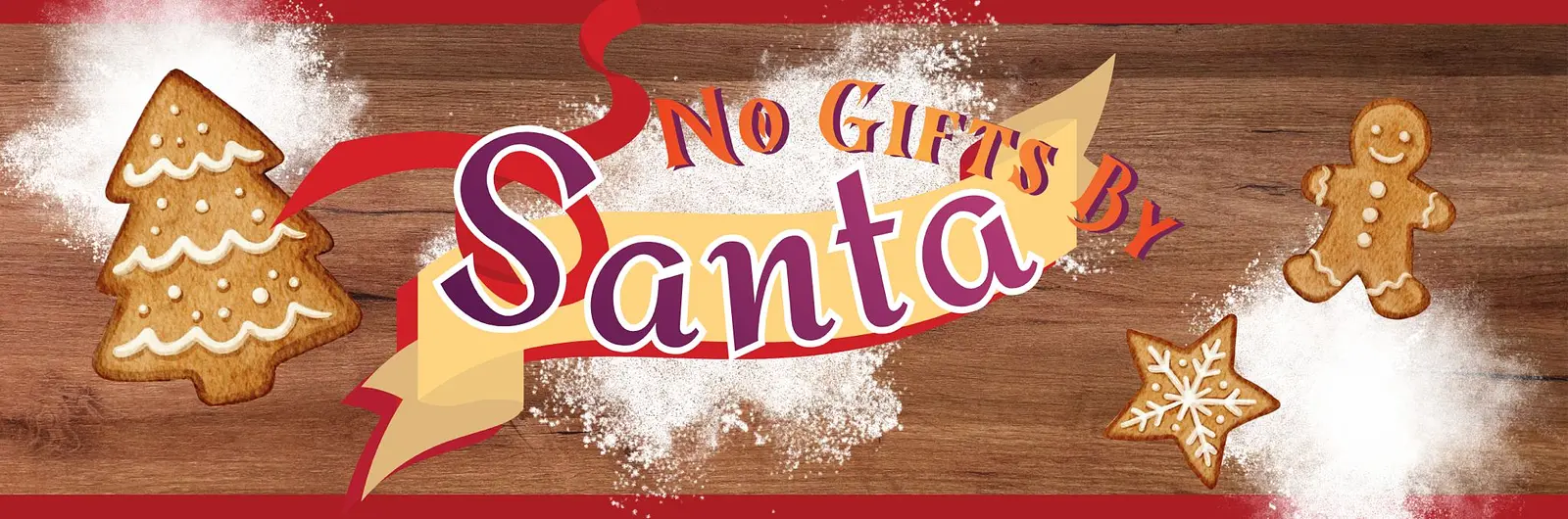 No Gifts by Santa banner