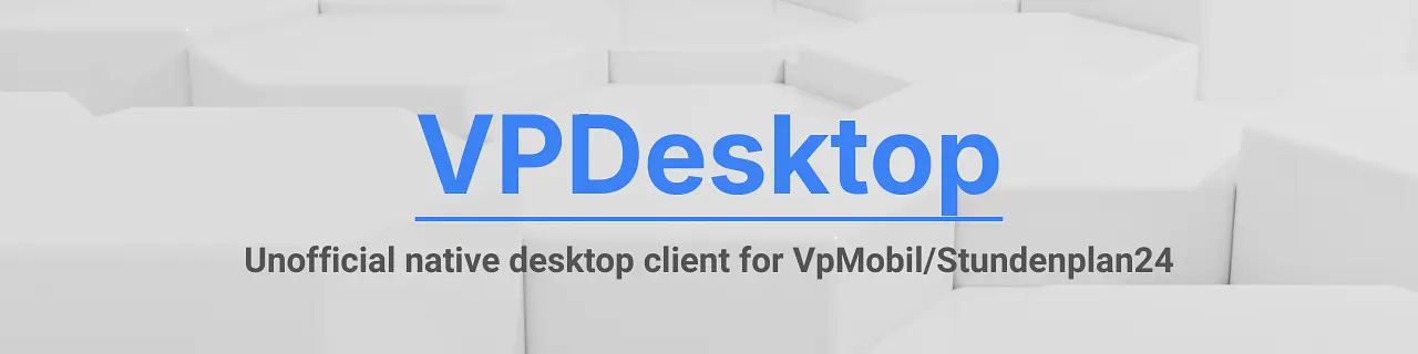 VPDesktop: Unofficial VPMobil/stundenplan24.de desktop client banner
