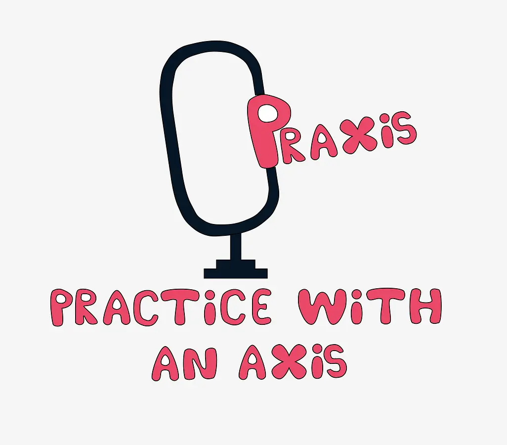 Praxis - Practice with an Axis banner