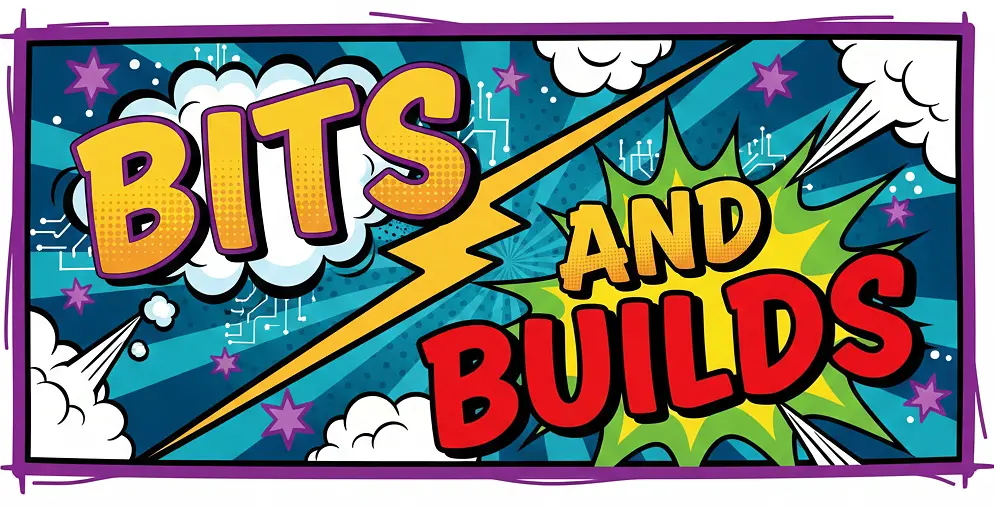 Bits and Builds. banner